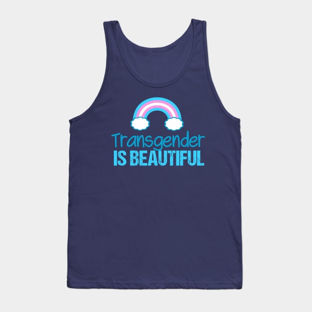 Transgender is Beautiful Tank Top by epiclovedesigns